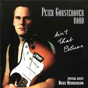 Peter Garstenauer Band - Ain't That Blues mp3
