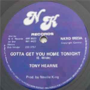 Tony Hearne / Neville King All Stars - Gotta Get You Home Tonight / N.K. Gone Home mp3