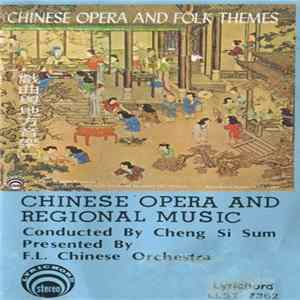 F. L. Chinese Orchestra Conducted By Cheng Si Sum - Chinese Opera and Regional Music mp3