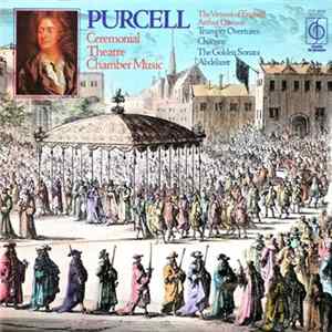 Henry Purcell, The Virtuosi Of England, Arthur Davison - Ceremonial Theater Chamber Music mp3