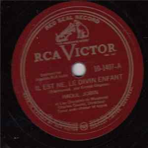 Raoul Jobin - Il Est Ne, Le Divin Enfant/Dans Cette Etable mp3