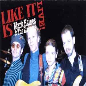 Mark Haines And The Zippers - Like It Is : Live! mp3