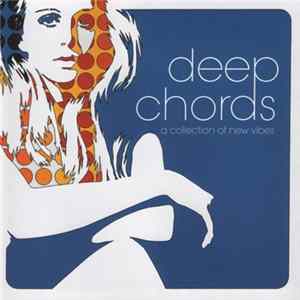 Various - Deep Chords - A Collection Of New Vibes mp3