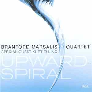 Branford Marsalis Quartet, Kurt Elling - Upward Spiral mp3