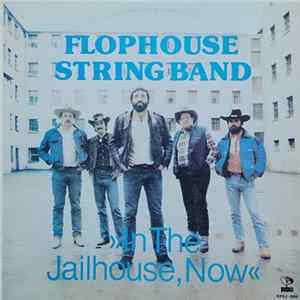 Flophouse String Band - In The Jailhouse, Now mp3