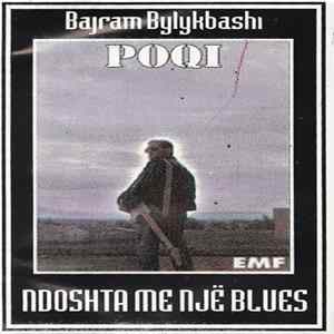 Bajram Bylykbashi - POQI - Ndoshta Me Një Blues mp3