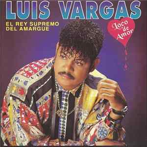 Luis Vargas - Loco De Amor mp3