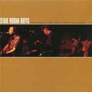 Star Room Boys - This World Just Won't Leave You Alone mp3