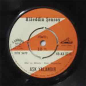 Alaeddin Şensoy - Aşk Yalandır / Ecel Git mp3