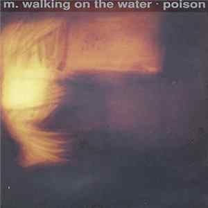 M. Walking On The Water - Poison mp3
