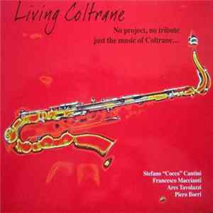 Stefano Cantini - Living Coltrane - No Project, No Tribute Just The Music Of Coltrane mp3