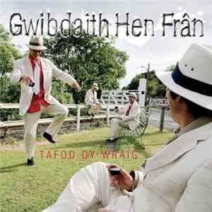 Gwibdaith Hen Frân - Tafod Dy Wraig mp3
