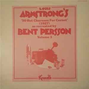 Bent Persson - Louis Armstrong's 50 Hot Choruses For Cornet As Recreated By Bent Persson, Volume 3 mp3