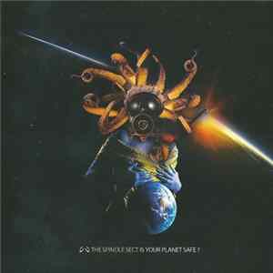 The Spindle Sect - Is Your Planet Safe? mp3