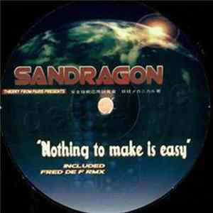 Sandragon - Nothing To Make Is Easy mp3