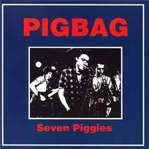 Pigbag - Seven Piggies mp3