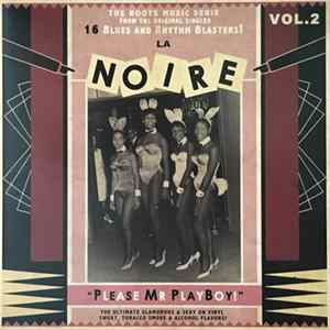 Various - La Noire Vol.2 "Please Mr Playboy!" mp3