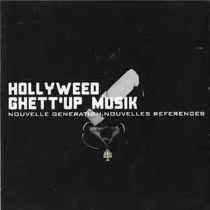 Hollyweed - Ghett'up Musik: Nouvelle Generation, Nouvelles References mp3