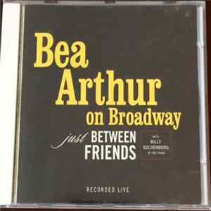 Beatrice Arthur - On Broadway: Just Between Friends [Live] mp3