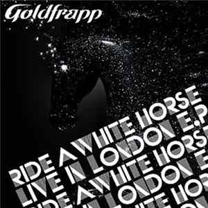 Goldfrapp - Ride A White Horse (Live In London E.P.) mp3