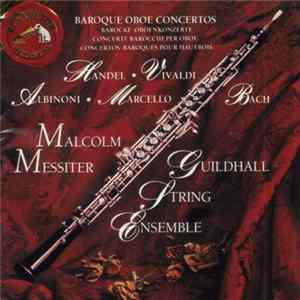 Handel, Vivaldi, Albinoni, Marcello, Bach, Malcolm Messiter, Guildhall String Ensemble - Baroque Oboe Concertos mp3