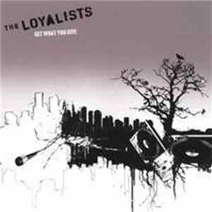 The Loyalists - Get What You Give mp3