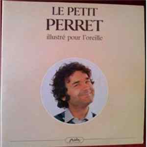 Pierre Perret - Le Petit Perret Illustré Pour L'Oreille mp3