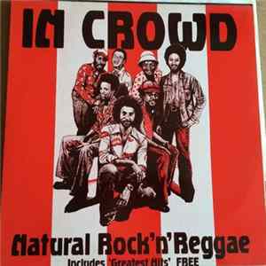 In Crowd - Natural Rock 'N' Reggae - Includes 'Greatest Hits' Free mp3