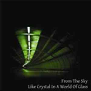 From The Sky - Like Crystal In A World Of Glass mp3