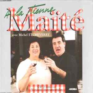 Maïté Avec Michel Etcheverry - A La Tienne Maïté mp3