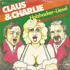 Claus & Charlie - Holzhacker-Liesel mp3