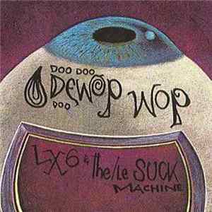 LX6 & Le Suck Machine - Doo Doo Wop mp3