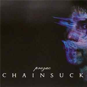 Chainsuck - Prozac mp3