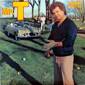 Conway Twitty - Mr. T mp3