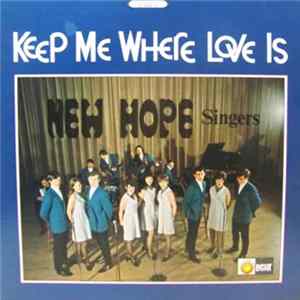 New Hope Singers - Keep Me Where Love Is mp3
