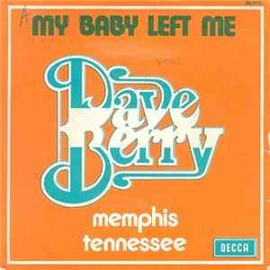 Dave Berry - My Baby Left Me mp3
