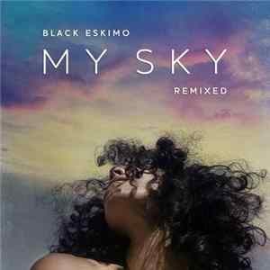 Black Eskimo - My Sky Remixed mp3