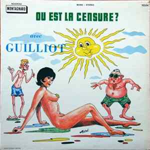 Guilliot - Où Est La Censure ? mp3