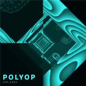 Polyop - Run Test mp3