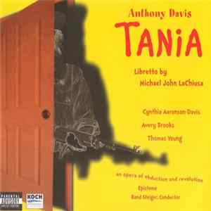 Anthony Davis - Michael John LaChiusa, Cynthia Aaronson-Davis, Avery Brooks , Thomas Young , Episteme, Rand Steiger - Tania mp3