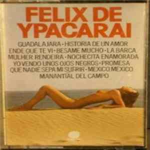 Felix De Ypacarai - Felix De Ypacarai mp3