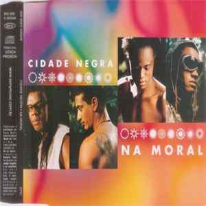 Cidade Negra - Na Moral mp3