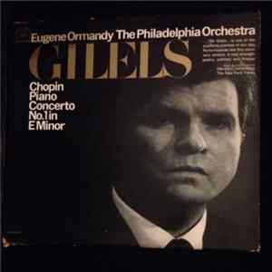 Gilels ; Eugene Ormandy, The Philadelphia Orchestra / Chopin - Piano Concerto No.1 In E Minor mp3