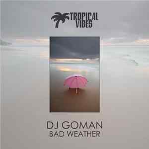 DJ Goman - Bad Weather mp3