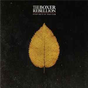 The Boxer Rebellion - Step Out Of The Car mp3