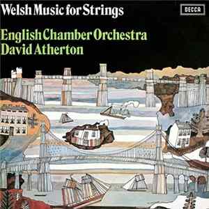 English Chamber Orchestra, David Atherton - Welsh Music For Strings mp3