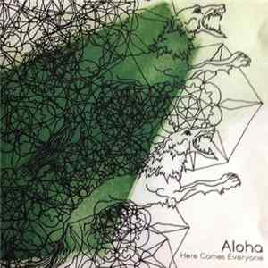 Aloha - Here Comes Everyone mp3