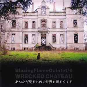 Blazing Flame Quintet/6 - Wrecked Chateau mp3