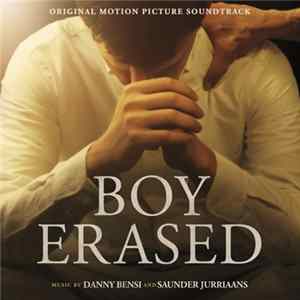 Danny Bensi, Saunder Jurriaans - Boy Erased (Original Motion Picture Soundtrack) mp3