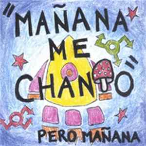 Mañana Me Chanto - Pero Mañana mp3